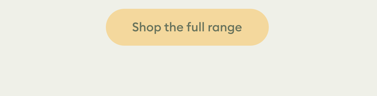 Shop the full range 