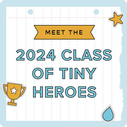 Meet the 2024 Class of Tiny Heroes