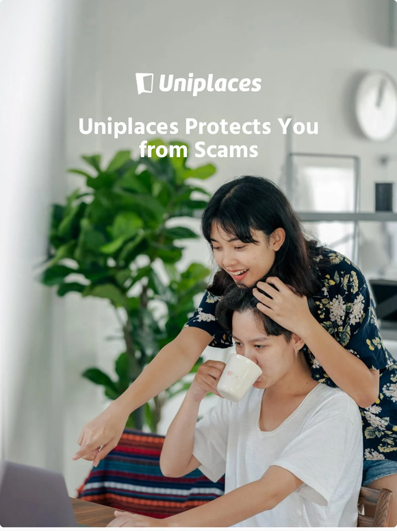 Uniplaces protects you from scams! 🛡
