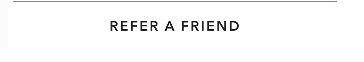 Refer a Friend