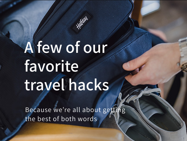 A few of our favorite travel hacks