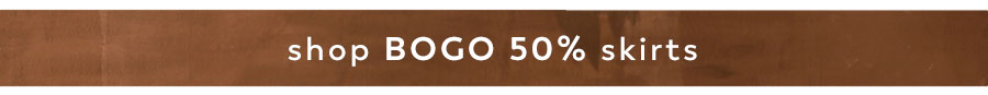 shop bogo 50% off Skirts
