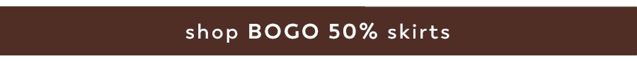 shop bogo 50% off Skirts