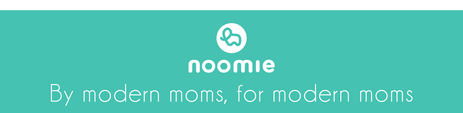 Baby Noomie | By modern moms, for modern moms.
