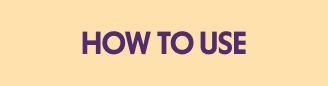 How to use