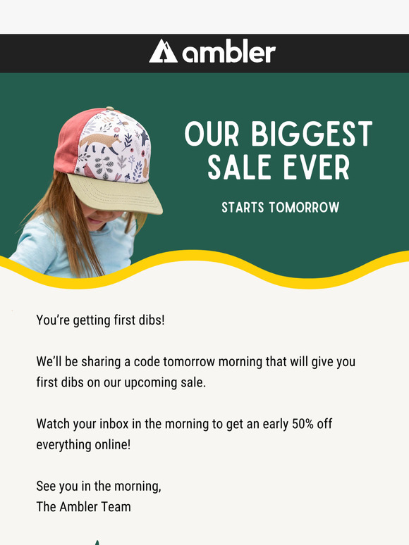 Get first dibs on our biggest sale ever