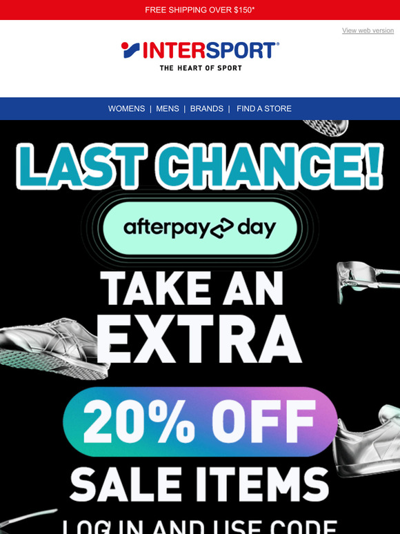 AFTERPAY DAY SALE ENDS SOON! LAST CHANCE FOR AN EXTRA 20% OFF SALE!