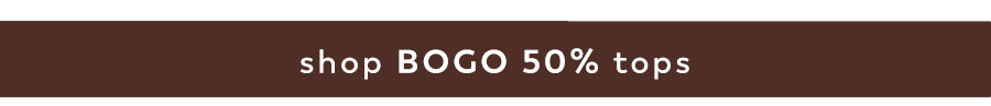 shop bogo 50% off tops