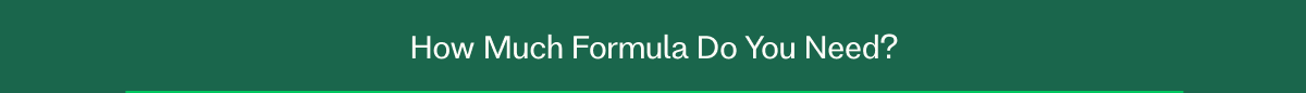 How Much Formula Do You Need?