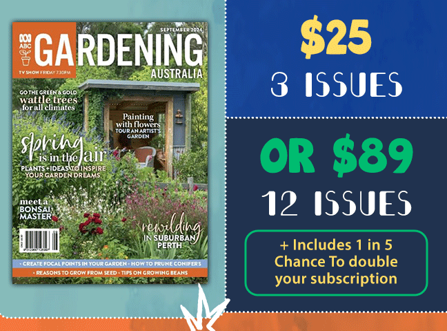 Gardening Australia from $25