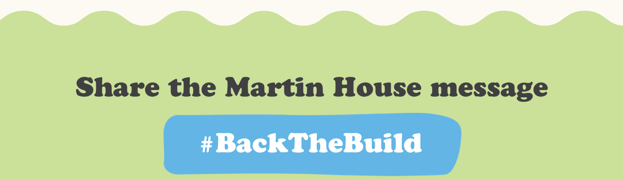Share the Martin House Message