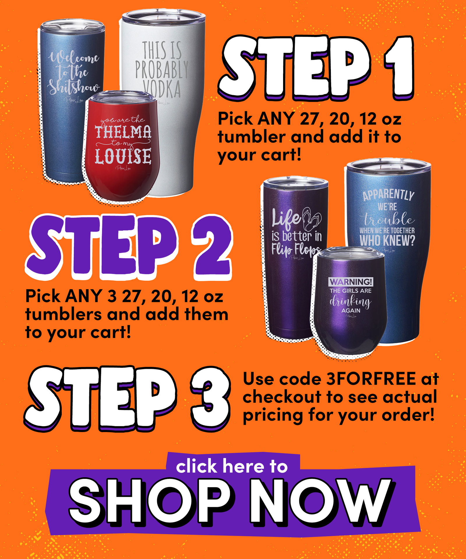 Promotional image for a ''Buy 1 Get 3 Free'' offer on tumblers with various quotes. Use code ''3FORFREE''. Valid only on 27oz, 20oz, and 12oz tumblers.