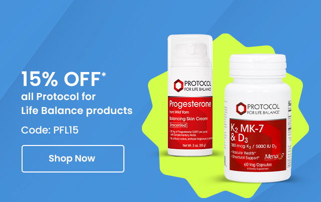 Protocol for Life Balance: 15% off* all Protocol for Life Balance products. Code: PFL15. Shop now.