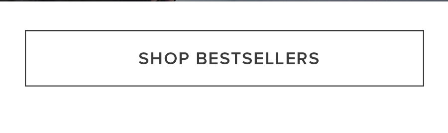 SHOP BESTSELLERS