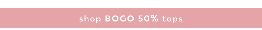 shop bogo 50% off tops