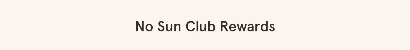 No Sun Club Rewards