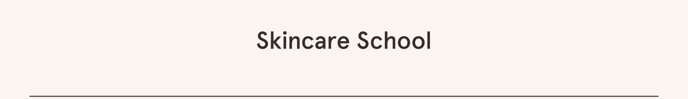 Skincare School