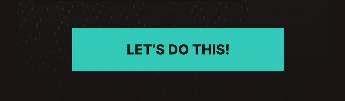 LET’S DO THIS!