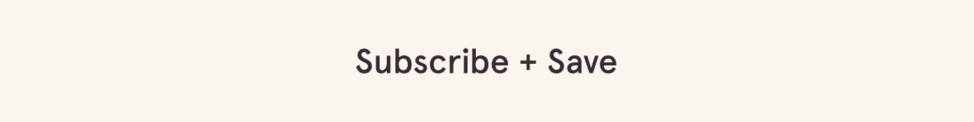 Subscribe + Save