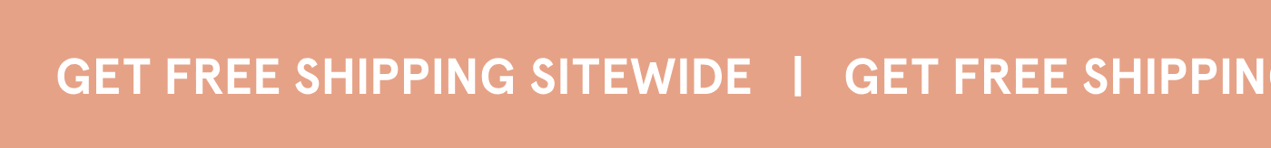 GET FREE SHIPPING SITEWIDE