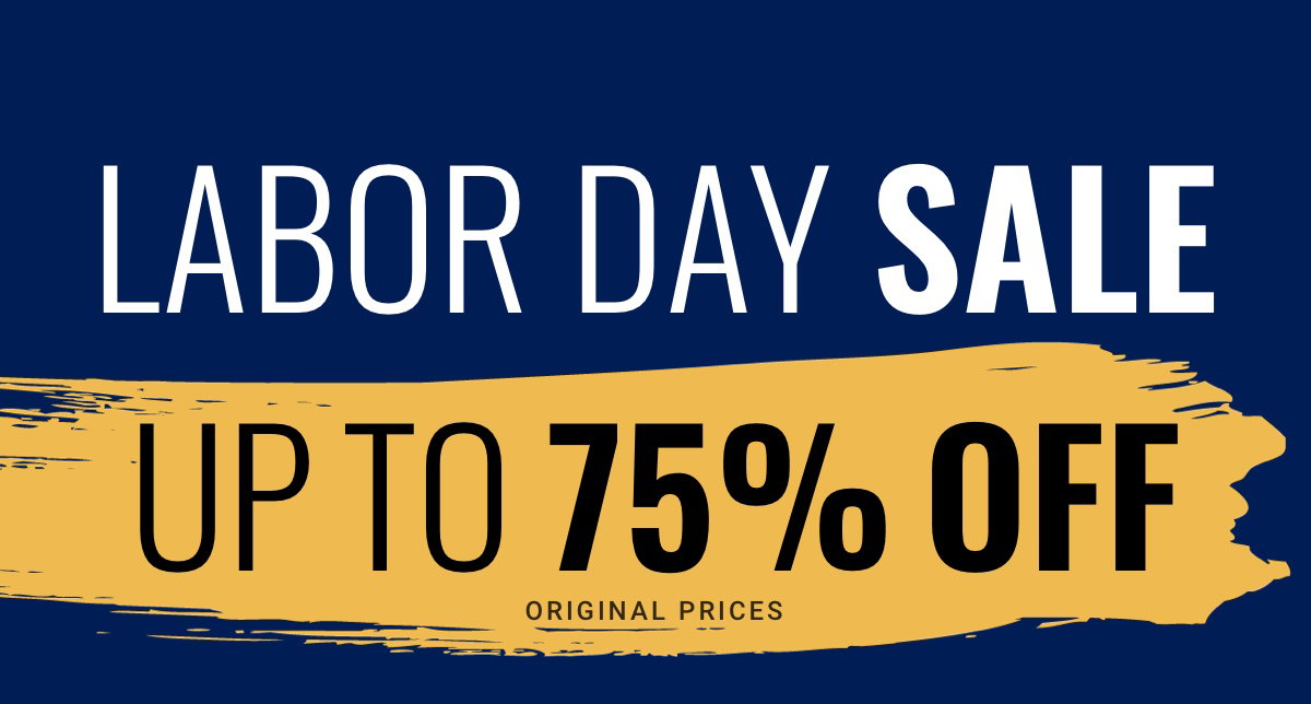 Labor Day Sale Up to 75% off