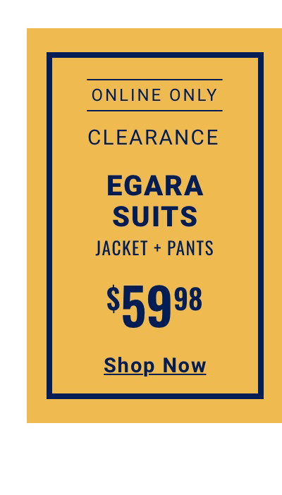 Clearance Egara Suits, Jacket plus Pants $59.98 -  Shop Now