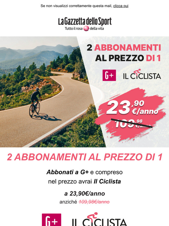 2 abbonamenti al prezzo di 1!