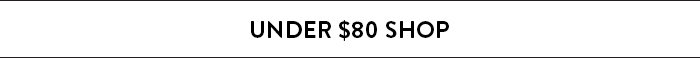 Under $80 Shop