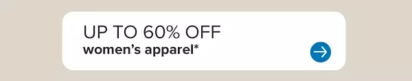 Up to 60% off women's apparel.