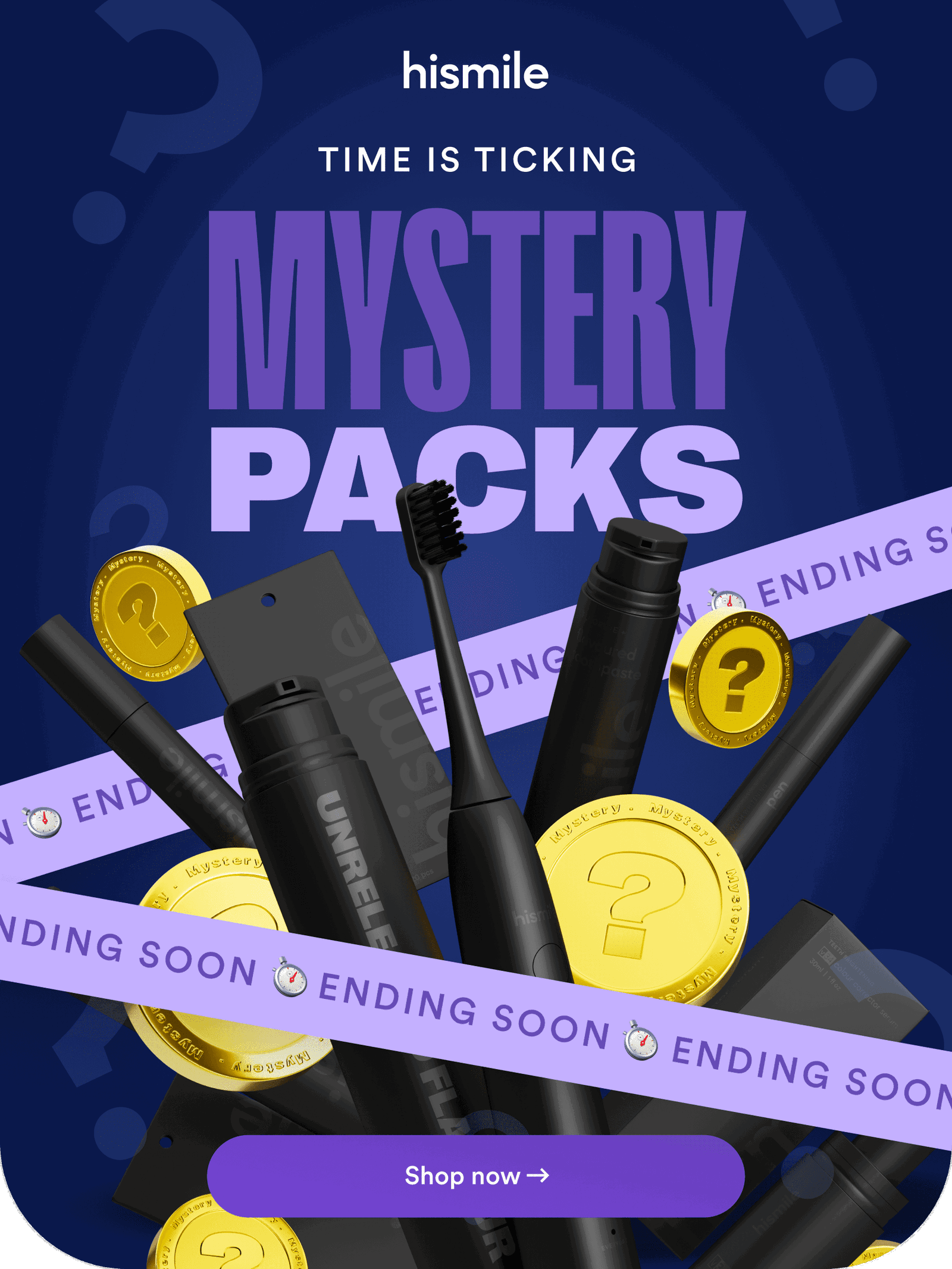 hismile. Time is ticking. Mystery Packs. Ending soon. Shop now.
