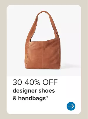 Image of a brown bag. 30 to 40% off designer shoes and handbags.