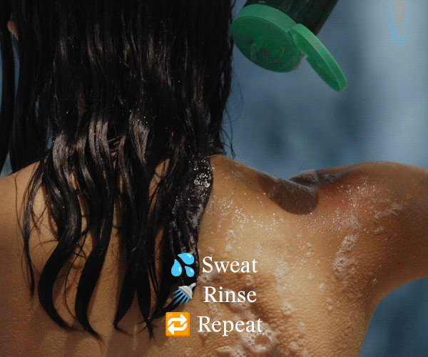 💦 Sweat  🚿 Rinse 🔁 Repeat