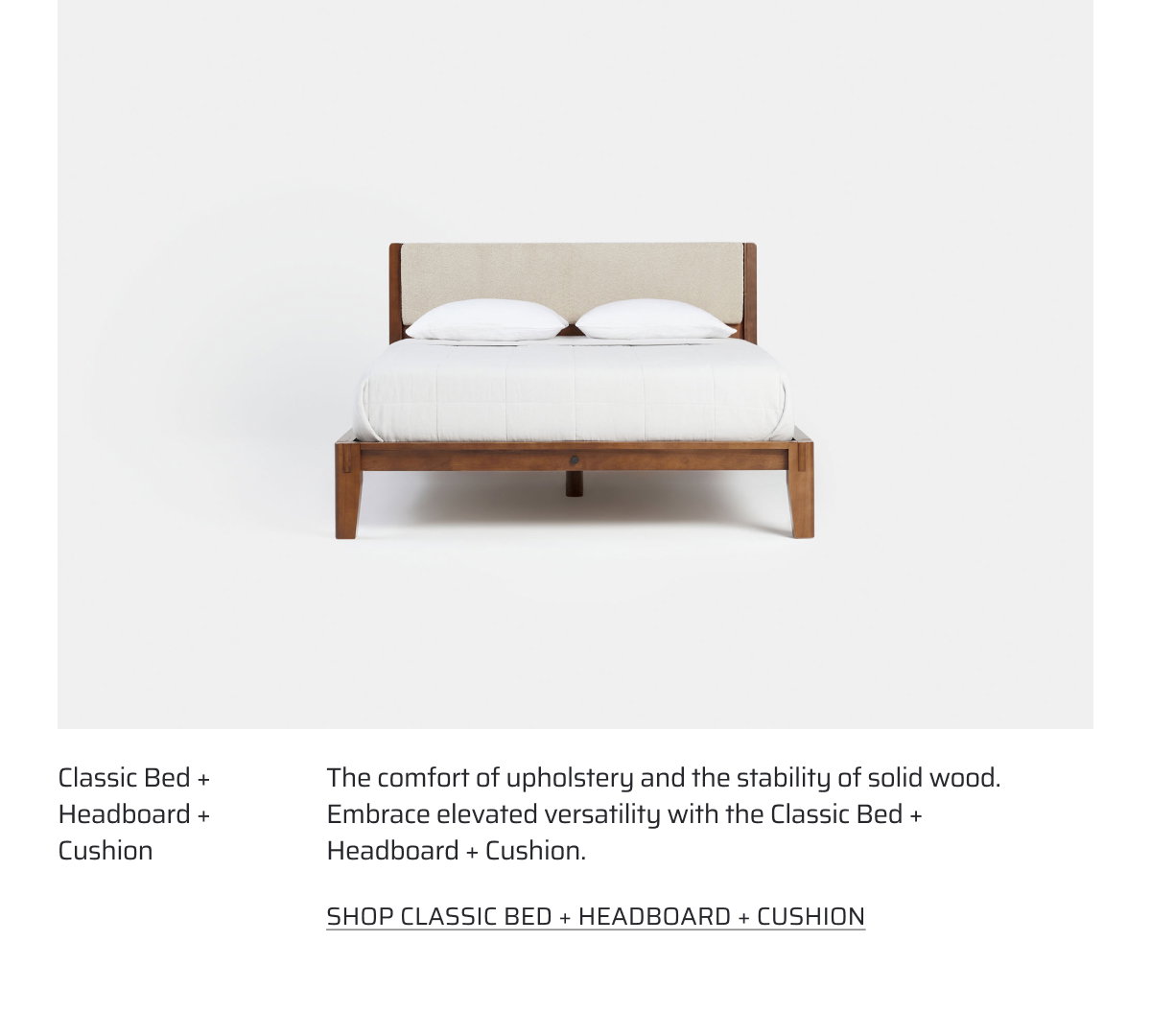 Shop the Classic Bed + Headboard & Cushion