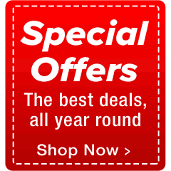 Special Offers. The Best Deals, All Year Round...Shop Now