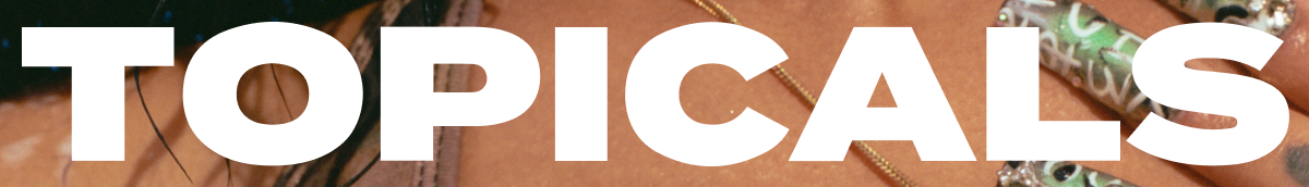 TOPICALS