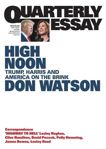 High Noon: Trump, Harris and America on the Brink (#95 Quarterly Essay)