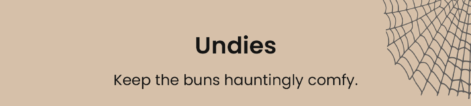 Undies | Keep the buns haunting comfy