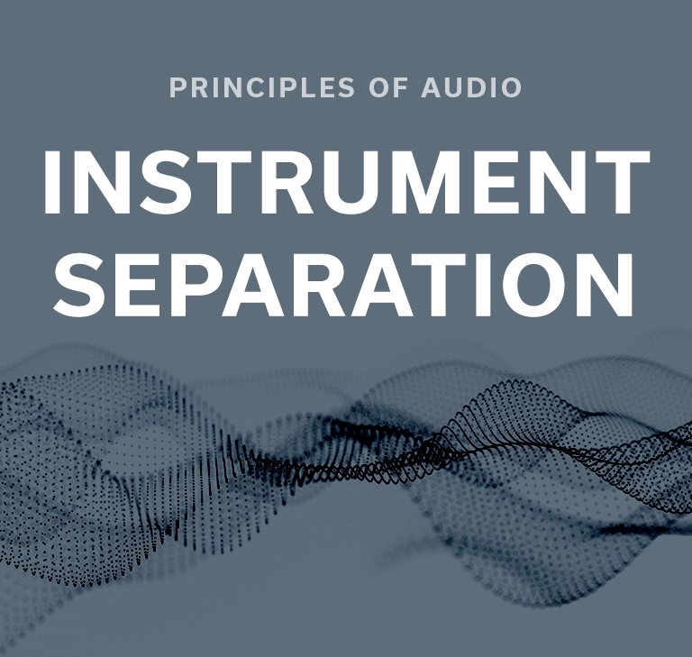 PRINCIPLES OF AUDIO - INSTRUMENT SEPARATION