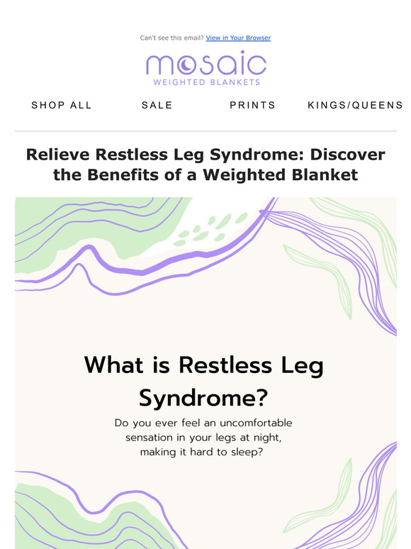 Relieving RLS with Mosaic Weighted Blankets