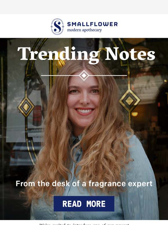 Smallflower Introducing Trending Notes Our New Fragrance Newsletter