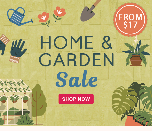 Home & Garden sale, from $17