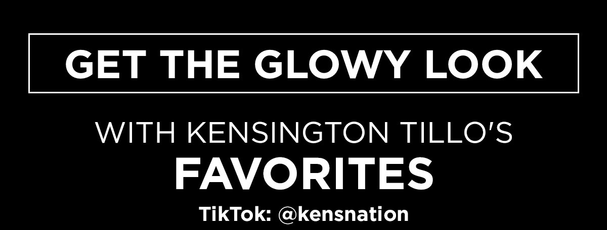GET THE GLOWY LOOK