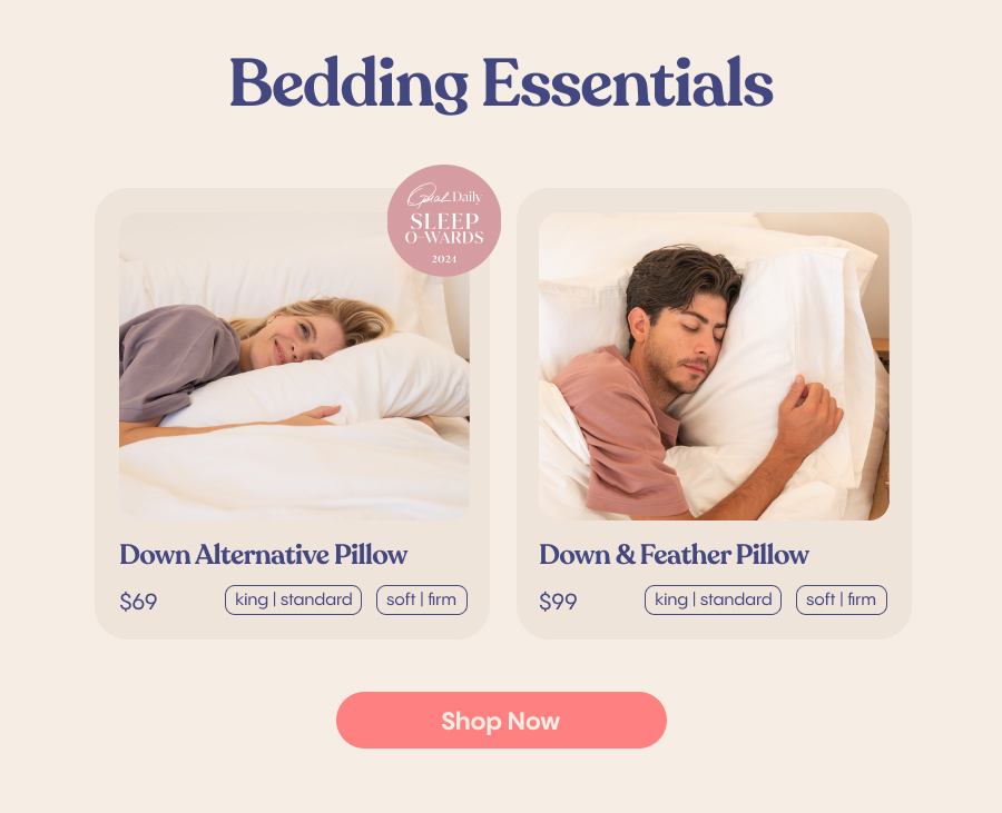 Bedding Essentials laL Daily SWARDS 2021 Down Alternative Pillow $69 king I standard soft | firm Down & Feather Pillow $99 king | standard soft | firm Shop Now
