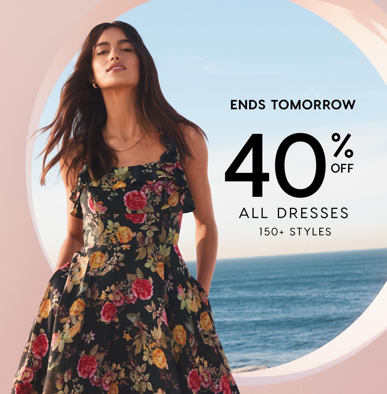 Ends Tomorrow. 40% off all Dresses