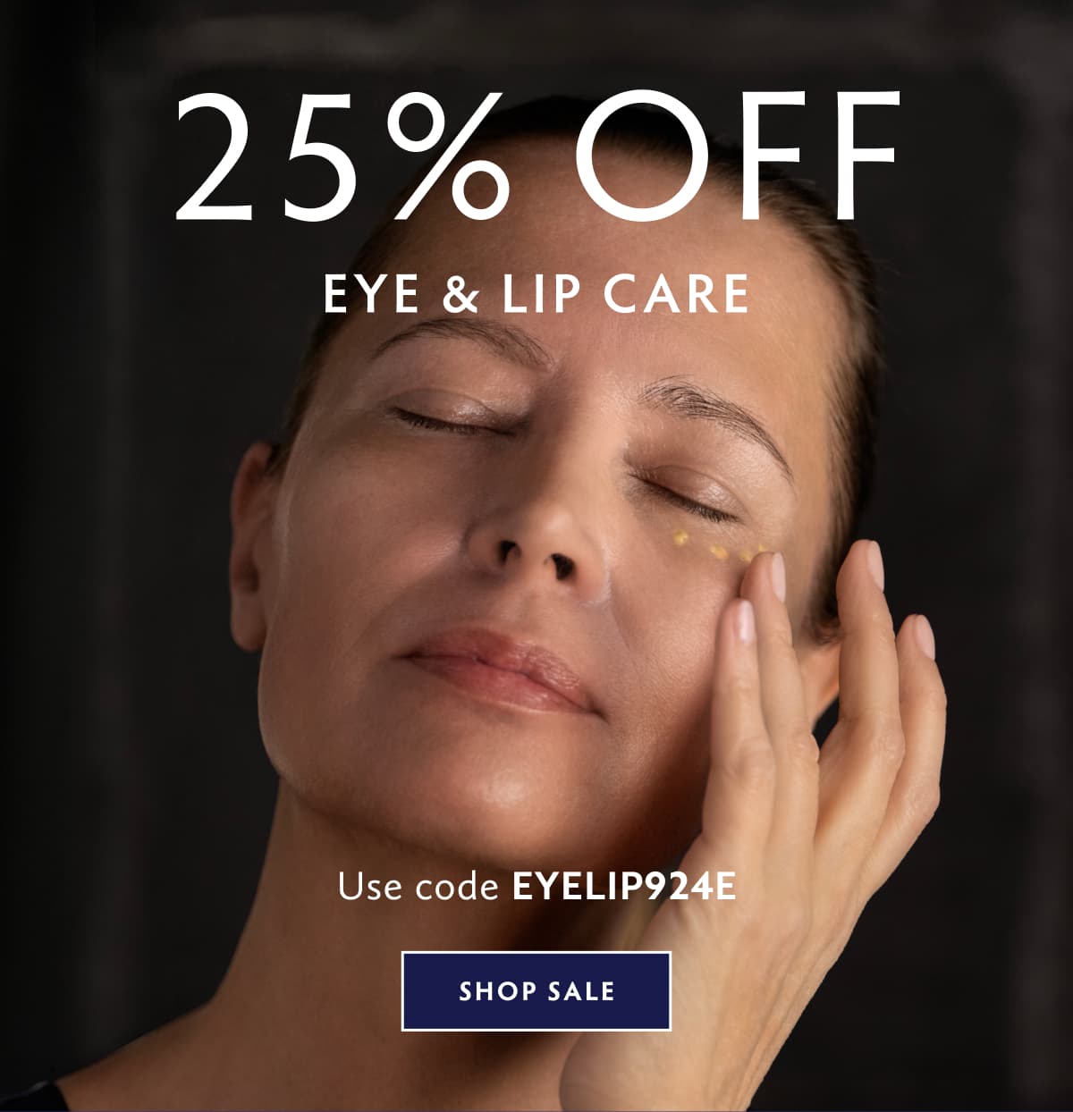 25% OFF EYE & LIP CARE -  SHOP NOW