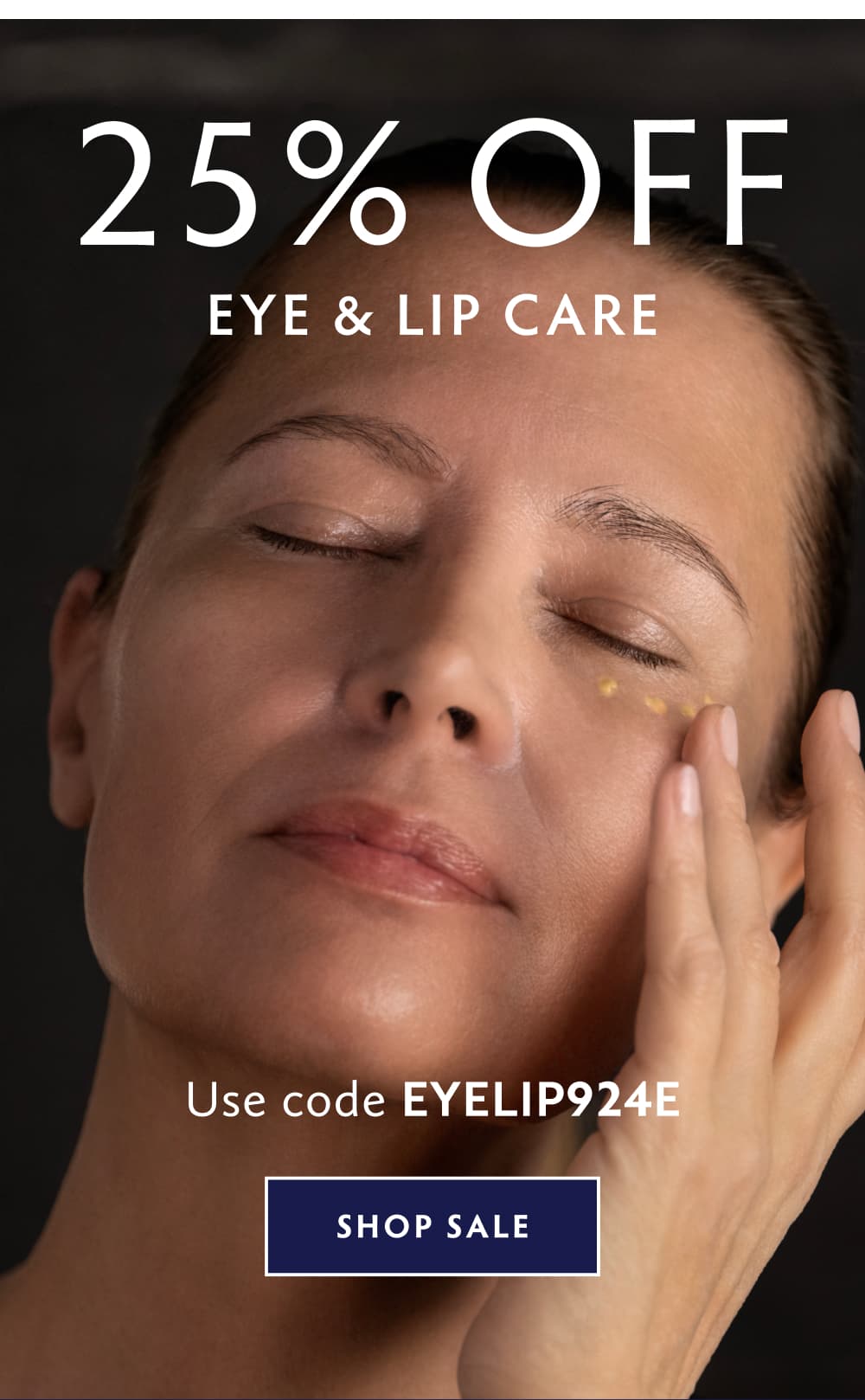 25% OFF EYE & LIP CARE - SHOP NOW