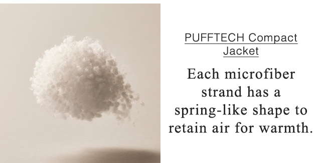 BANNER 1 - EACH MICROFIBER STRAND HAS A SPRING LIKE SHAPE TO RETAIN AIR FOR WARMTH