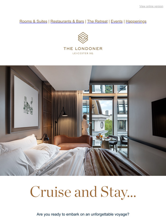 An unforgettable cruise awaits you, starting at The Londoner