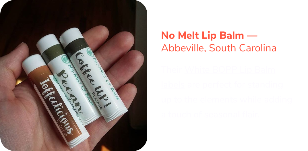 No Melt Lip Balm — Abbeville, South Carolina | Their White BOPP Lip Balm labels are perfect for standing up to the elements while adding a touch of seasonal flair.