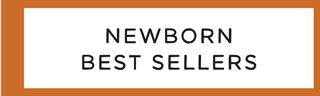 NEWBORN BEST SELLERS
